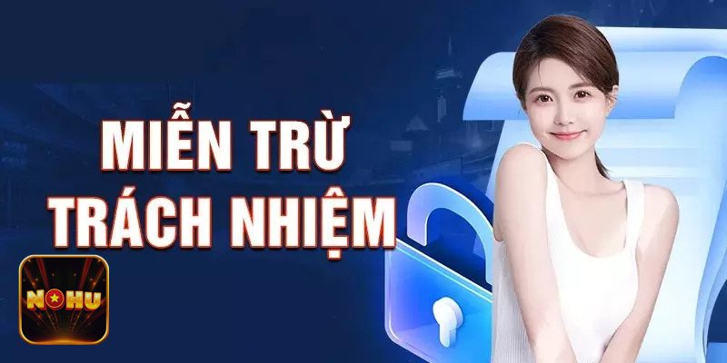 Miễn Trừ Trách Nhiệm - Mục đích xây dựng chính sách